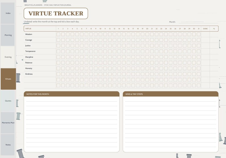 May include: A Virtue Tracker planner page with a grid for tracking daily habits like Wisdom, Courage, and Justice. It includes sections for Notes for this Month and Wins & Tiny Steps, with a sidebar featuring tabs for Index, Morning, Evening, Virtues, Quotes, Memento Mori, and Notes.