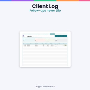 May include: A digital client log planner page featuring the text Client Log and Follow-ups never slip. The interface displays a table with columns for date, client name, service, status, and notes, organized with a clean, professional layout.
