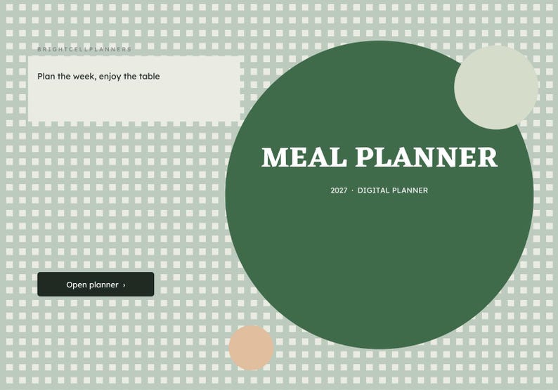 May include: A digital meal planner interface with a light green grid background. A large dark green circle features the white text MEAL PLANNER 2027 DIGITAL PLANNER. A white box displays Plan the week, enjoy the table and a black button says Open planner.