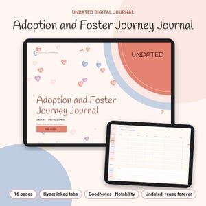 May include: An undated digital journal titled Adoption and Foster Journey Journal displayed on two tablet screens. The interface features a light background with small hearts, a red button labeled Open journal, and hyperlinked tabs.