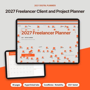 May include: A 2027 digital freelancer client and project planner displayed on two tablet screens. The interface features orange text and circular graphics on a light gray background, including a monthly calendar view and hyperlinked tabs.