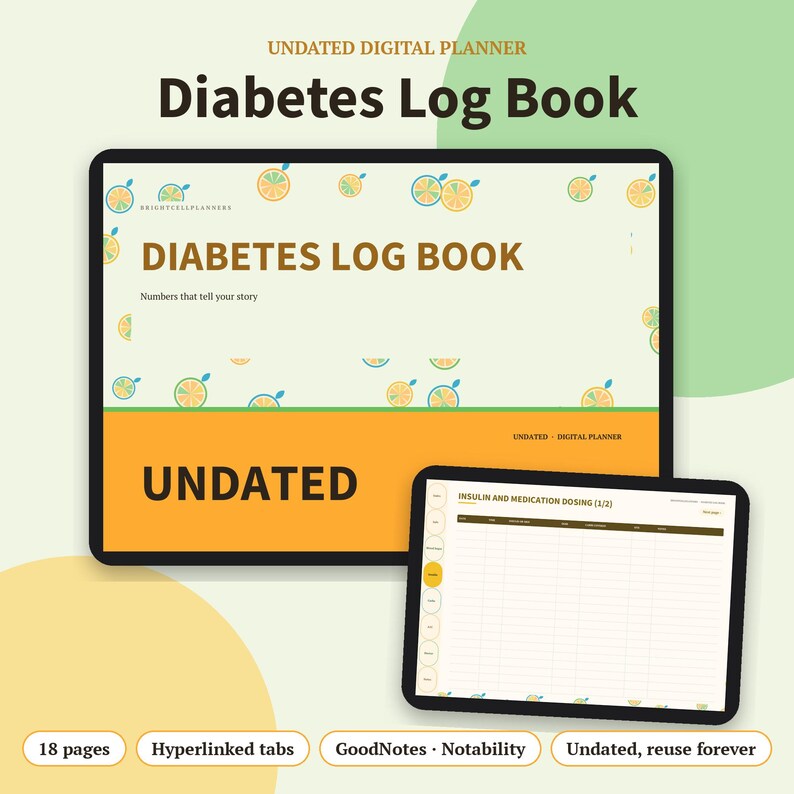 May include: An undated digital diabetes log book planner displayed on two tablet screens. The cover features a light green background with orange citrus fruit illustrations, the text "DIABETES LOG BOOK," and "Numbers that tell your story." The second screen shows an internal page titled "INSULIN AND MEDICATION DOSING (1/2)" with a table and hyperlinked side tabs.