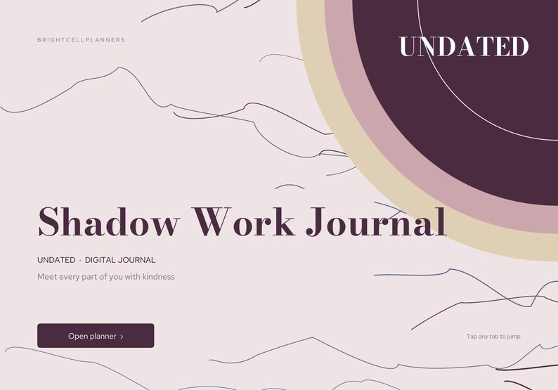 May include: A digital journal interface titled Shadow Work Journal with the text Undated, Brightcellplanners, and Meet every part of you with kindness. The design features a light pink background with dark purple abstract lines and circular accents.