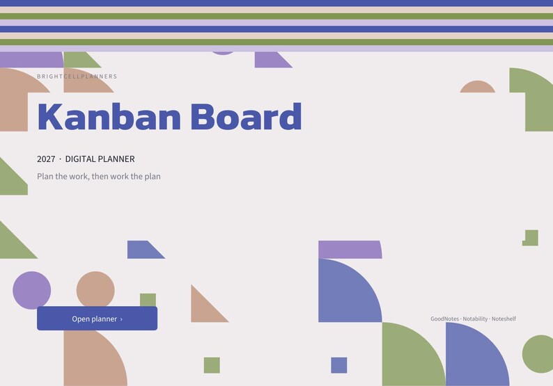 May include: A digital planner cover titled Kanban Board 2027 with the text Plan the work, then work the plan. The design features geometric shapes in purple, green, and tan on a light background, with a button labeled Open planner.