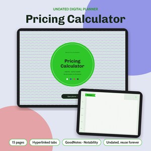 May include: An undated digital planner titled Pricing Calculator displayed on two tablet screens. The main screen features a large green circle with the text Pricing Calculator and an Open planner button. A smaller screen shows a Notes page.