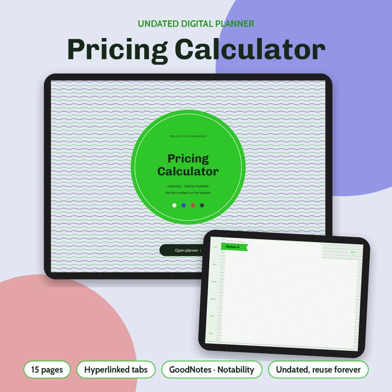 May include: An undated digital planner titled Pricing Calculator displayed on two tablet screens. The main screen features a large green circle with the text Pricing Calculator and an Open planner button. A smaller screen shows a Notes page.