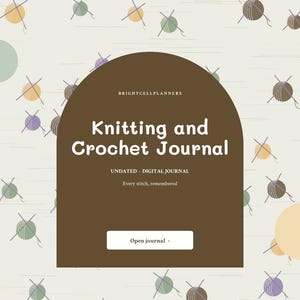 Puede incluir: Un diario digital de tejido y ganchillo con un centro en forma de arco marr&oacute;n oscuro sobre un fondo claro con un patr&oacute;n de ovillos de lana y agujas. El texto dice: BRIGHTCELLPLANNERS, Knitting and Crochet Journal, UNDATED - DIGITAL JOURNAL, Every stitch, remembered, y Open journal.