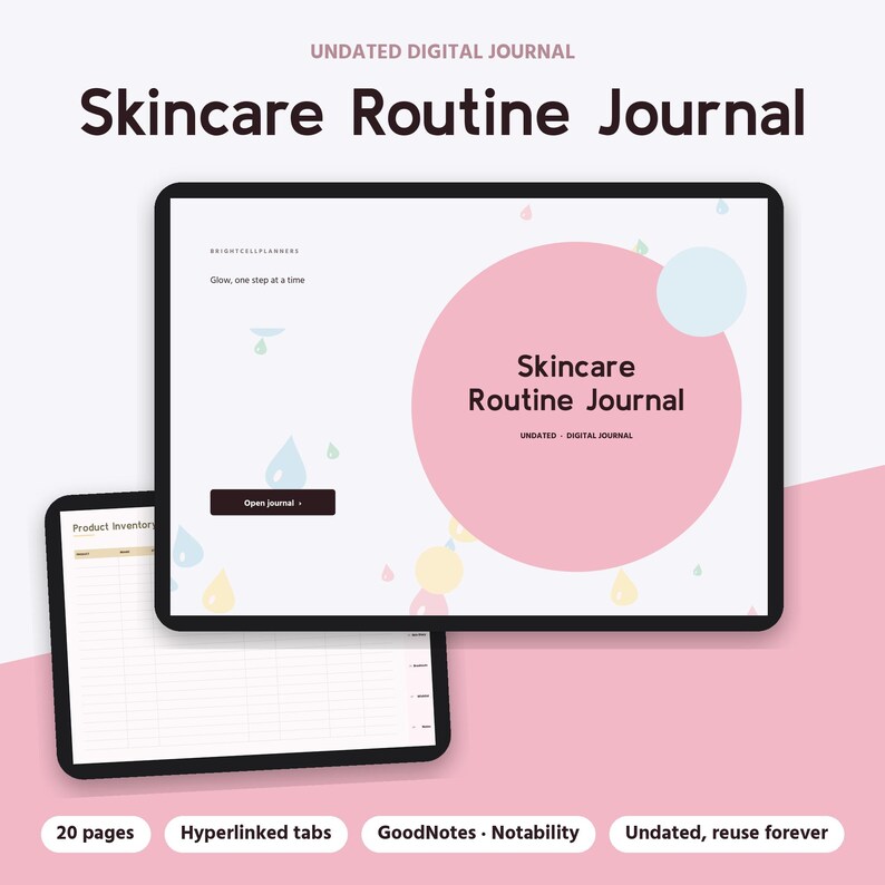 May include: An undated digital Skincare Routine Journal displayed on two tablet screens. The main screen features a large pink circle, pastel water drop icons, and the text Skincare Routine Journal. The second screen shows a product inventory table.