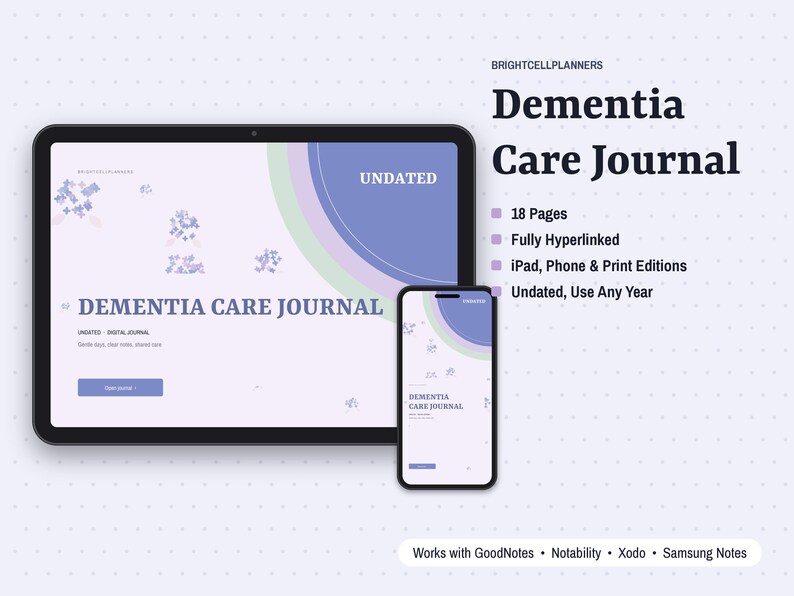 May include: A digital Dementia Care Journal displayed on a tablet and smartphone screen. The interface features light purple and green accents with the text Dementia Care Journal, 18 Pages, Fully Hyperlinked, iPad, Phone & Print Editions, Undated, Use Any Year.