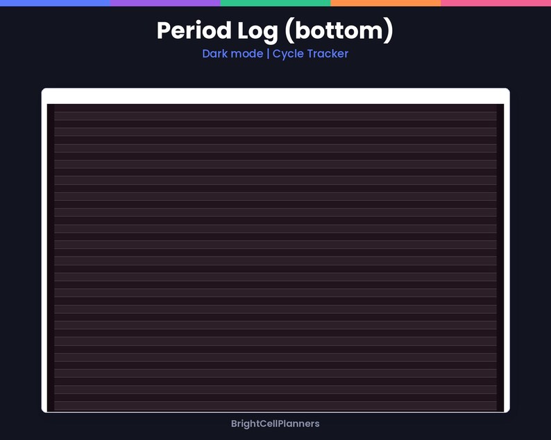 May include: A digital period log template in dark mode with a cycle tracker. The interface features a dark background with horizontal lines and the text Period Log (bottom), Dark mode | Cycle Tracker, and BrightCellPlanners.