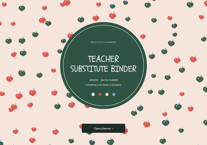 May include: A digital planner cover featuring a light pink background with a repeating pattern of small red and dark green apples. A large dark green circle in the center displays the text Teacher Substitute Binder, Brightcellplanners, Undated - Digital Planner, Everything a sub needs, in one place, and a button labeled Open planner.