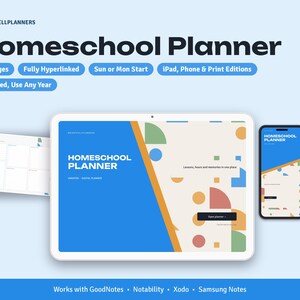 May include: A digital homeschool planner displayed on a tablet and smartphone, featuring a blue and cream cover with geometric shapes. The text reads Homeschool Planner, 23 Pages, Fully Hyperlinked, Sun or Mon Start, and iPad, Phone & Print Editions.