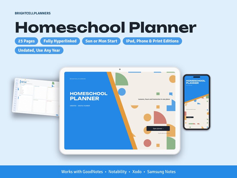 May include: A digital homeschool planner displayed on a tablet and smartphone, featuring a blue and cream cover with geometric shapes. The text reads Homeschool Planner, 23 Pages, Fully Hyperlinked, Sun or Mon Start, and iPad, Phone & Print Editions.