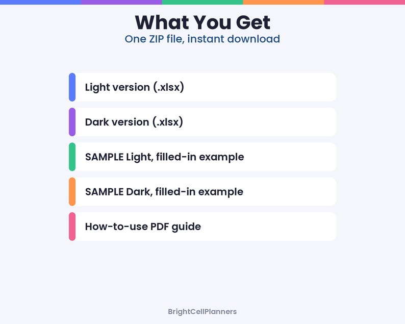 May include: A digital product listing graphic titled What You Get, One ZIP file, instant download. It lists five items: Light version (.xlsx), Dark version (.xlsx), SAMPLE Light, filled-in example, SAMPLE Dark, filled-in example, and How-to-use PDF guide.