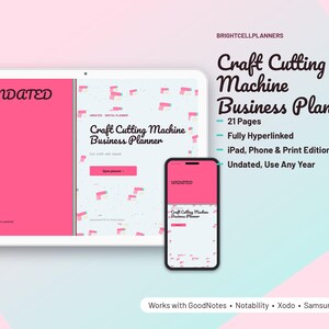 May include: A digital planner displayed on a tablet and smartphone screen, titled Craft Cutting Machine Business Planner. The interface features pink and white sections with text, including 21 pages, fully hyperlinked, and compatible with GoodNotes, Notability, Xodo, and Samsung Notes.