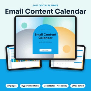 May include: A 2027 digital planner titled Email Content Calendar displayed on three tablet screens. The main screen features a blue arch with the text Email Content Calendar, 2027 Digital Planner, and Open planner. Includes 27 pages, hyperlinked tabs, and is dated 2027.
