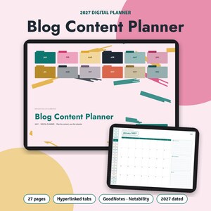 May include: A 2027 digital blog content planner displayed on two tablets. The interface features twelve colorful monthly file folders, a calendar view for January 2027, hyperlinked tabs, and text reading 2027 DIGITAL PLANNER and Blog Content Planner.