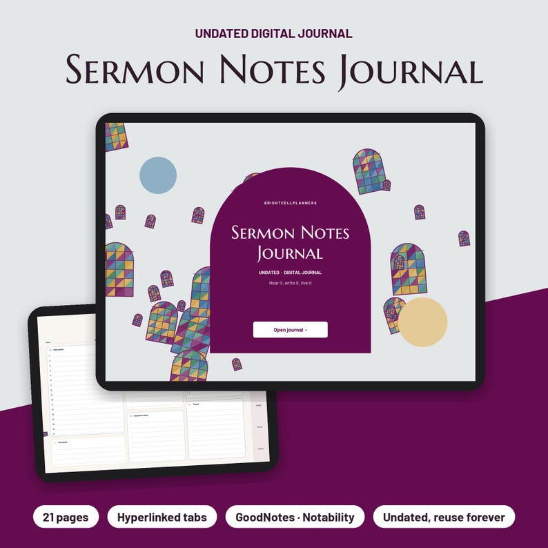 May include: A digital sermon notes journal displayed on two tablet screens. The main screen features a dark purple arch with the text Sermon Notes Journal, Undated Digital Journal, and Open journal. Stained glass window patterns and circles decorate the background. The second screen shows a lined note-taking layout with 21 pages, hyperlinked tabs, and compatibility with GoodNotes and Notability.