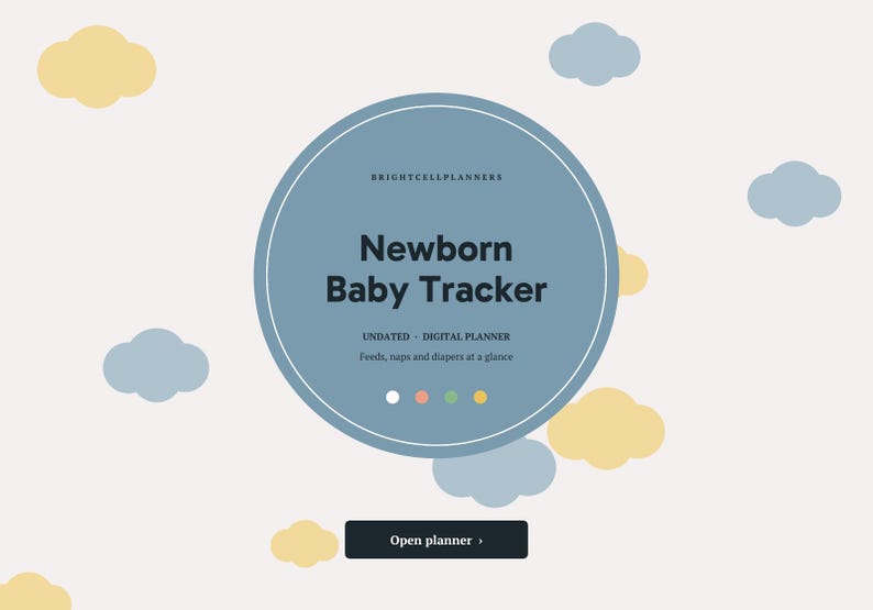 May include: A digital Newborn Baby Tracker planner by Brightcellplanners featuring a blue circular interface with text reading Newborn Baby Tracker, Undated Digital Planner, Feeds, naps and diapers at a glance, and an Open planner button.