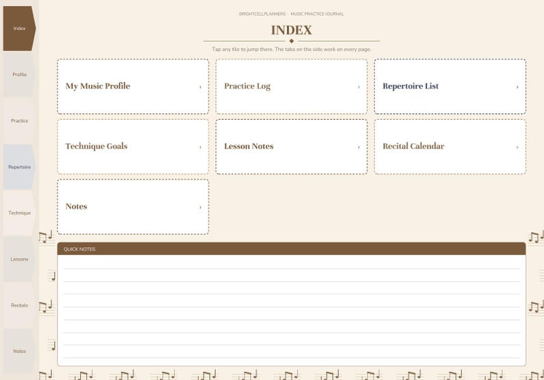 May include: A digital music practice journal index page with a cream background and brown accents. It features navigation tabs on the left and clickable tiles labeled My Music Profile, Practice Log, Repertoire List, Technique Goals, Lesson Notes, Recital Calendar, and Notes. A Quick Notes section with lined paper is at the bottom.