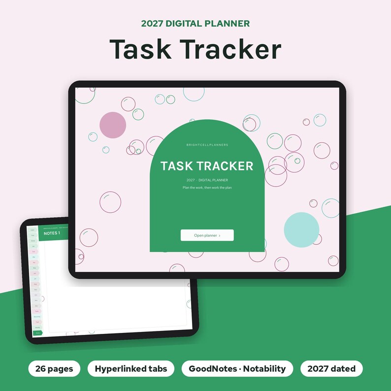 May include: A digital planner displayed on two tablet screens. The main screen features a green arch with the text 'TASK TRACKER', '2027 DIGITAL PLANNER', and 'Plan the work, then work the plan'. The background has light pink bubbles.