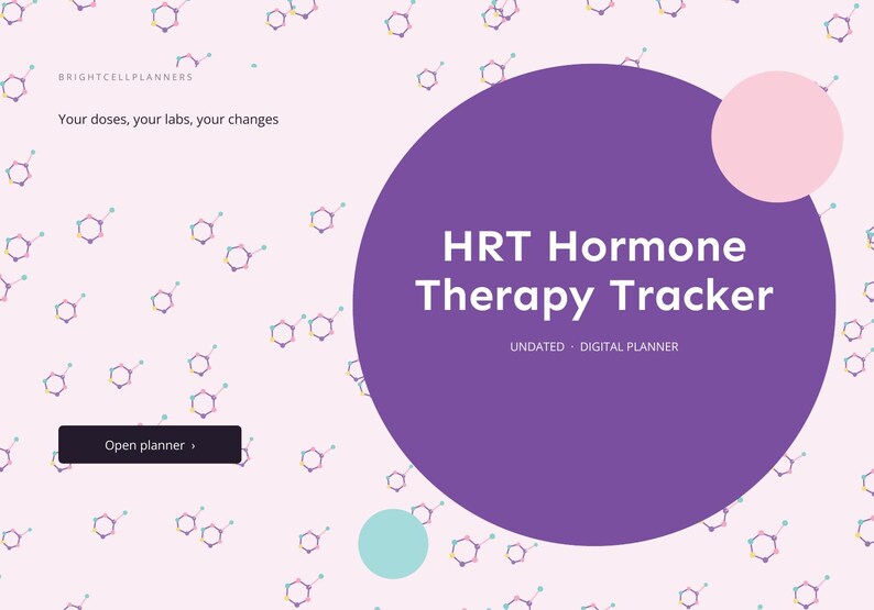 May include: A digital HRT Hormone Therapy Tracker planner with a light pink background featuring small chemical structure icons. A large purple circle contains the white text HRT Hormone Therapy Tracker, Undated - Digital Planner, and a button labeled Open planner.