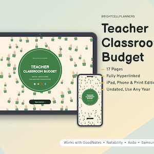 May include: A digital tablet and smartphone displaying a Teacher Classroom Budget planner with a cream background and a pattern of small green pencil cups. The text reads Teacher Classroom Budget, 17 Pages, Fully Hyperlinked, and more.