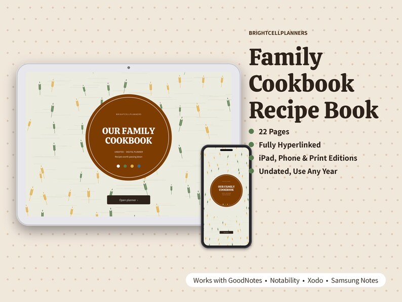 May include: A digital family cookbook recipe book displayed on a tablet and smartphone. The interface features a cream background with small green and yellow icons, a brown circular center, and text reading "OUR FAMILY COOKBOOK" and "BRIGHTCELLPLANNERS".