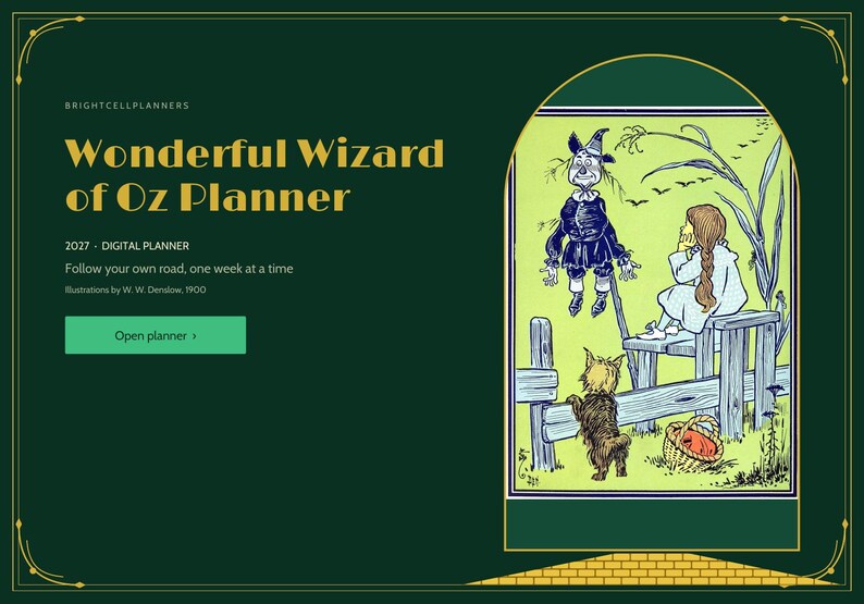 May include: A dark green digital planner cover titled Wonderful Wizard of Oz Planner 2027. It features an illustration of a scarecrow, a girl with a braid, and a small dog by a fence, with the text Follow your own road, one week at a time.