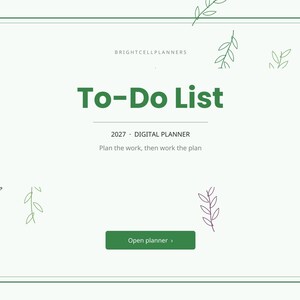 Puede incluir: Una interfaz de planificador digital con fondo blanco, borde verde e ilustraciones de hojas. El texto dice: BRIGHTCELLPLANNERS, To-Do List, 2027 DIGITAL PLANNER, Plan the work, then work the plan. Un bot&oacute;n verde tiene la etiqueta Open planner.