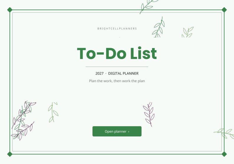 Puede incluir: Una interfaz de planificador digital con fondo blanco, borde verde e ilustraciones de hojas. El texto dice: BRIGHTCELLPLANNERS, To-Do List, 2027 DIGITAL PLANNER, Plan the work, then work the plan. Un bot&oacute;n verde tiene la etiqueta Open planner.