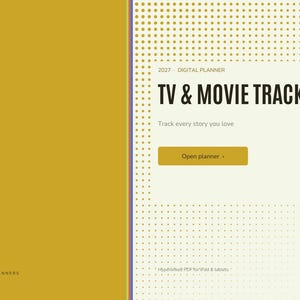 May include: A 2027 digital planner interface titled TV & MOVIE TRACKER with the subtitle Track every story you love. The design features a mustard yellow left panel and a cream right panel with a dotted gradient and an Open planner button.