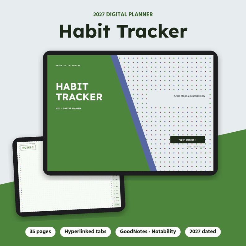May include: A 2027 digital habit tracker planner displayed on a tablet screen. The interface features a green and white dotted layout with the text Habit Tracker, Small steps, counted kindly, and Open planner. A second screen shows a notes page.