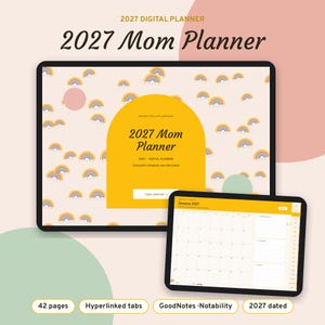 May include: A 2027 digital planner displayed on two tablets. The screen shows a cream background with small rainbow patterns, a large yellow arch, and the text 2027 Mom Planner. The second tablet displays a January 2027 monthly calendar view.