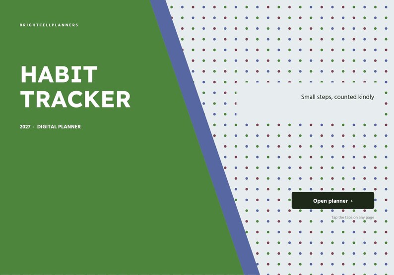 May include: A digital habit tracker planner for 2027 by Brightcellplanners. The cover features a green left side and a light gray dotted right side separated by a blue diagonal line. Text reads: HABIT TRACKER, 2027, Small steps, counted kindly, and Open planner.