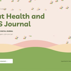 May include: A digital journal titled Gut Health and IBS Journal with a light pink background featuring small colorful pill icons. The page includes the text Undated, Digital Journal, Find your triggers, calm your gut, and a button labeled Open journal.