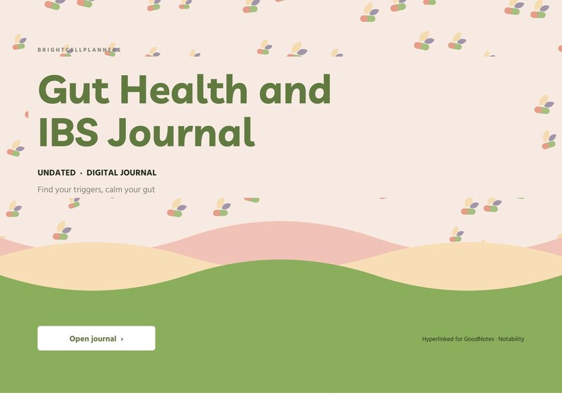 May include: A digital journal titled Gut Health and IBS Journal with a light pink background featuring small colorful pill icons. The page includes the text Undated, Digital Journal, Find your triggers, calm your gut, and a button labeled Open journal.
