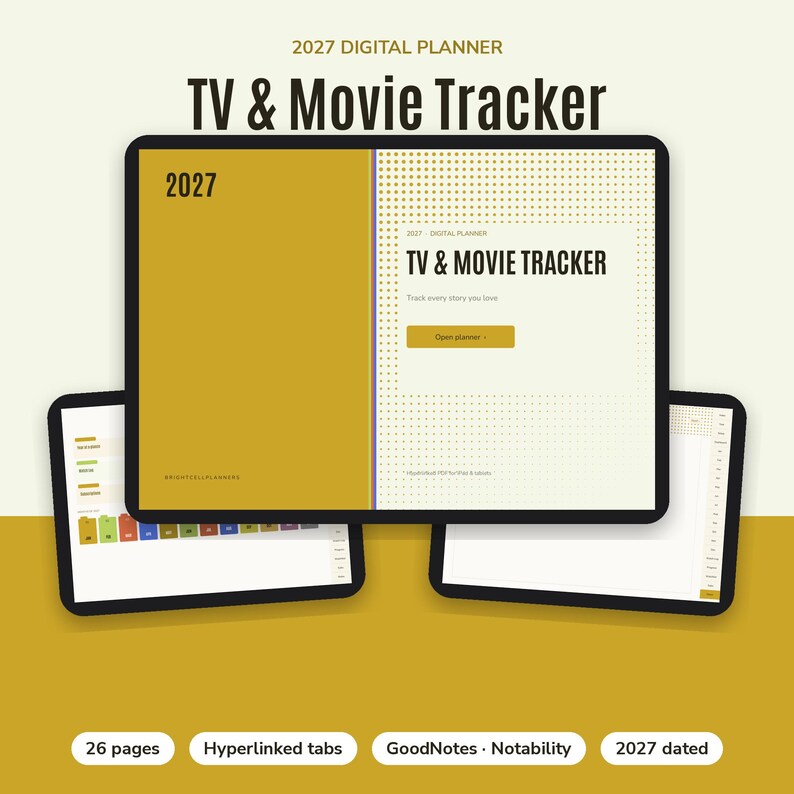 May include: A 2027 digital TV and movie tracker planner displayed on three tablet screens. The main screen shows a mustard yellow cover with the text 2027 and TV & Movie Tracker. The interface includes hyperlinked tabs and 26 pages.