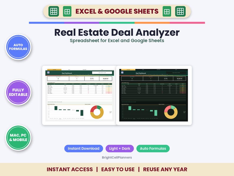May include: A digital Real Estate Deal Analyzer spreadsheet for Excel and Google Sheets. The interface displays a dashboard with financial data, tables, and charts in both light and dark modes. Includes labels for auto formulas, fully editable fields, and compatibility with Mac, PC, and mobile devices.