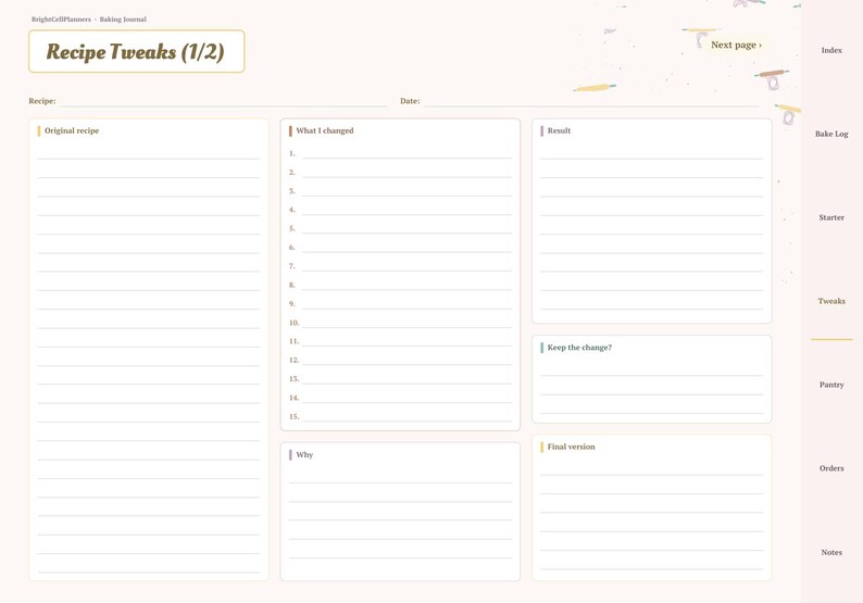 May include: A digital baking journal page titled Recipe Tweaks (1/2) with sections for Original recipe, What I changed, Result, Why, Keep the change?, and Final version. The layout includes lined fields, a date line, and a side navigation bar.