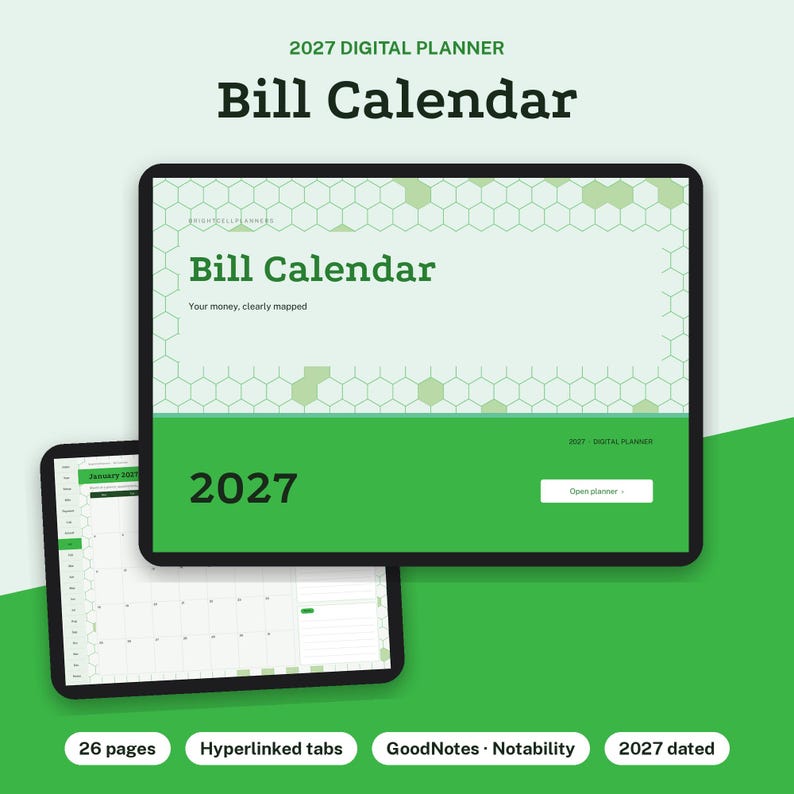 May include: A 2027 digital bill calendar planner displayed on two tablet screens. The interface features a green and white color scheme with a hexagonal pattern, text reading Bill Calendar, 2027, and Open planner, plus a monthly calendar view.