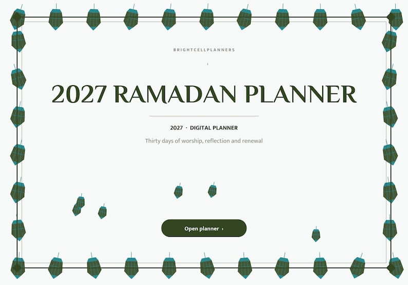 May include: A 2027 Ramadan digital planner with a white background, dark green text, and a border of small green lanterns. The text reads: BRIGHTCELLPLANNERS, 2027 RAMADAN PLANNER, 2027 DIGITAL PLANNER, Thirty days of worship, reflection and renewal, Open planner.