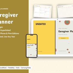 May include: A digital caregiver planner displayed on a tablet and smartphone screen, featuring a yellow and cream color scheme with floral accents. The text reads Caregiver Planner, Undated, and includes 15 pages, hyperlinks, and compatibility notes.