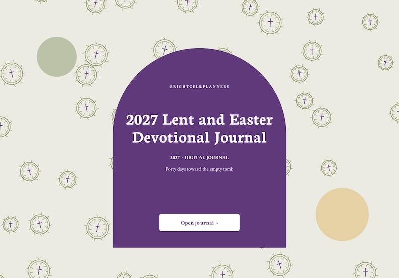 Puede incluir: Una portada de diario digital en forma de arco morado titulada 2027 Lent and Easter Devotional Journal, 2027 Digital Journal, Forty days toward the empty tomb y Open journal. El fondo es beige claro con peque&ntilde;os iconos de cruces verdes.