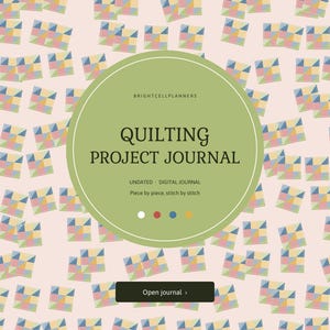 May include: A digital quilting project journal with a light pink background featuring a repeating pattern of colorful geometric quilt blocks. A central olive green circle contains the text BRIGHTCELLPLANNERS, QUILTING PROJECT JOURNAL, UNDATED - DIGITAL JOURNAL, Piece by piece, stitch by stitch, and a button labeled Open journal.