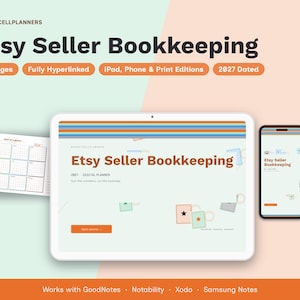 May include: A digital bookkeeping planner for Etsy sellers titled Etsy Seller Bookkeeping, featuring 26 pages, 2027 dating, and full hyperlinks. The layout is displayed on a tablet and smartphone, compatible with GoodNotes, Notability, Xodo, and Samsung Notes.
