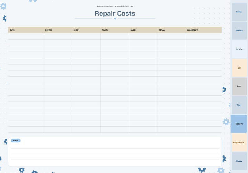 May include: A digital car maintenance log page titled Repair Costs with a light blue background and gear icons. The table includes columns for Date, Repair, Shop, Parts, Labor, Total, and Warranty, with a dedicated Notes section at the bottom.