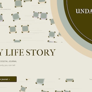 May include: A digital journal interface titled MY LIFE STORY with the subtitle UNDATED DIGITAL JOURNAL and the text The stories only you can tell. The page features a dark olive green button labeled Open journal and a circular tab design.