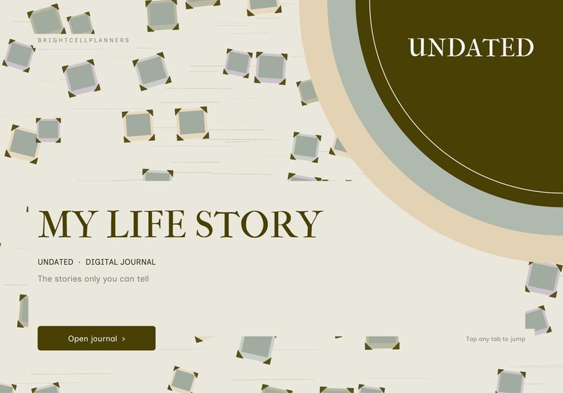 May include: A digital journal interface titled MY LIFE STORY with the subtitle UNDATED DIGITAL JOURNAL and the text The stories only you can tell. The page features a dark olive green button labeled Open journal and a circular tab design.