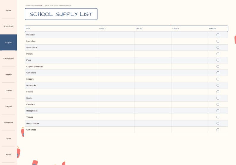 May include: A digital school supply list planner page with a sidebar menu featuring tabs for index, school info, supplies, countdown, weekly, lunches, carpool, homework, forms, and notes. The main table includes columns for items, child 1, child 2, child 3, and bought.